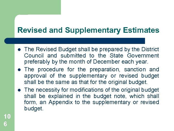 Revised and Supplementary Estimates l l l 10 6 The Revised Budget shall be