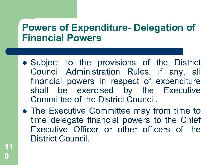 Powers of Expenditure- Delegation of Financial Powers l l 11 0 Subject to the