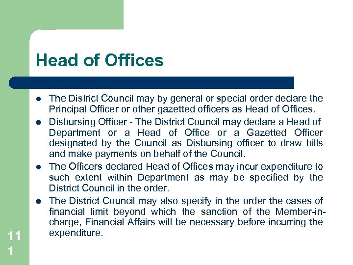 Head of Offices l l 11 1 The District Council may by general or