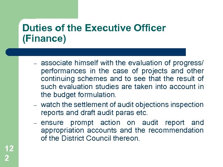 Duties of the Executive Officer (Finance) – – – 12 2 associate himself with