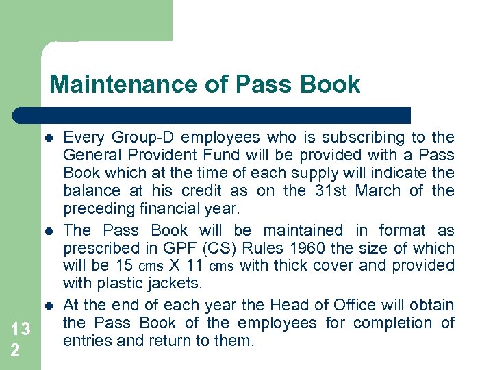 Maintenance of Pass Book l l l 13 2 Every Group-D employees who is