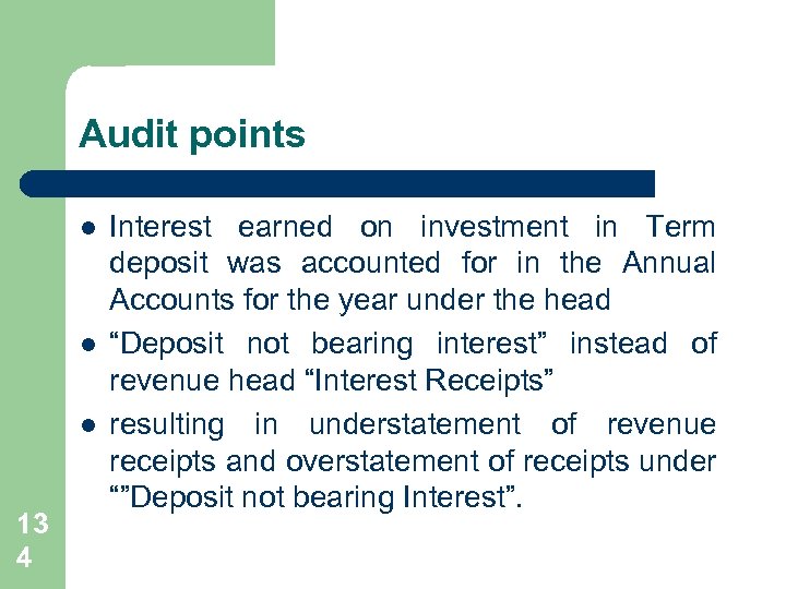 Audit points l l l 13 4 Interest earned on investment in Term deposit