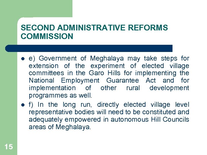 SECOND ADMINISTRATIVE REFORMS COMMISSION l l 15 e) Government of Meghalaya may take steps