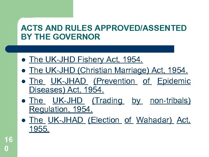 ACTS AND RULES APPROVED/ASSENTED BY THE GOVERNOR l l l 16 0 The UK-JHD