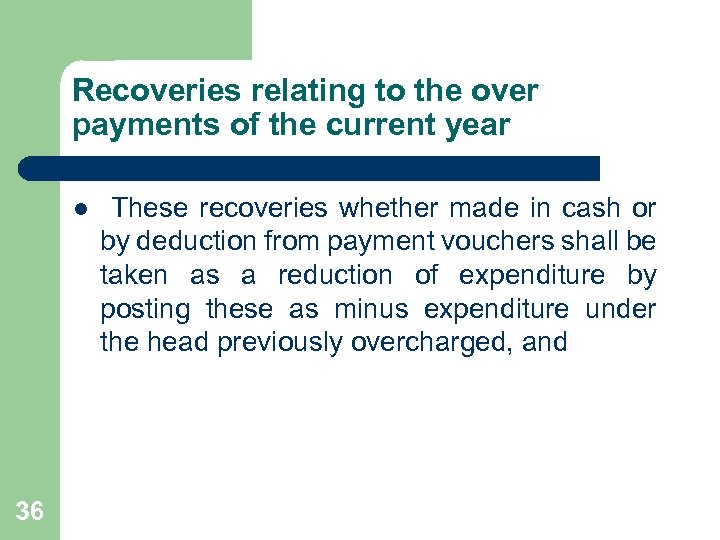 Recoveries relating to the over payments of the current year l 36 These recoveries