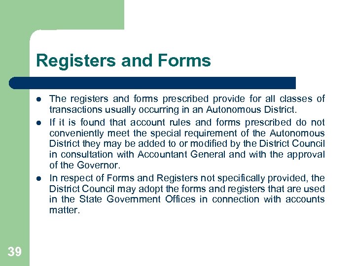 Registers and Forms l l l 39 The registers and forms prescribed provide for