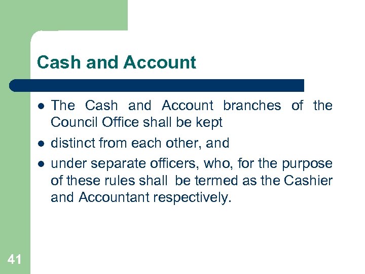 Cash and Account l l l 41 The Cash and Account branches of the