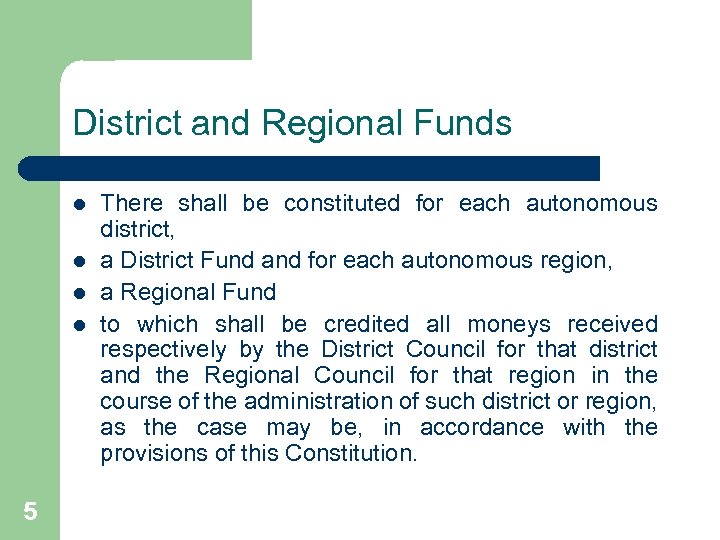 District and Regional Funds l l 5 There shall be constituted for each autonomous