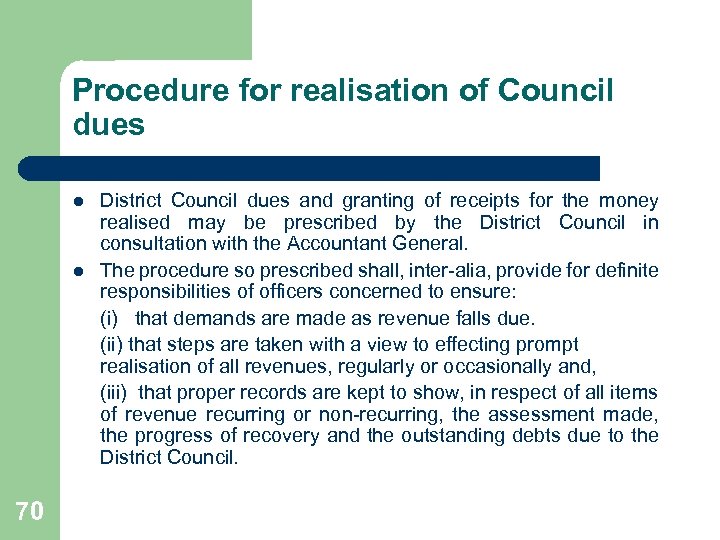 Procedure for realisation of Council dues l l 70 District Council dues and granting