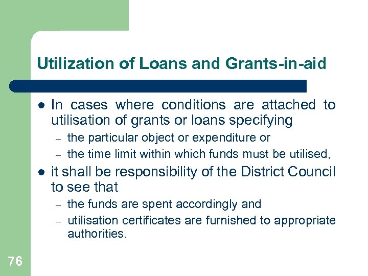 Utilization of Loans and Grants-in-aid l In cases where conditions are attached to utilisation