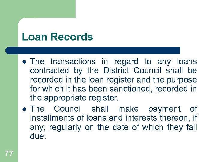 Loan Records l l 77 The transactions in regard to any loans contracted by