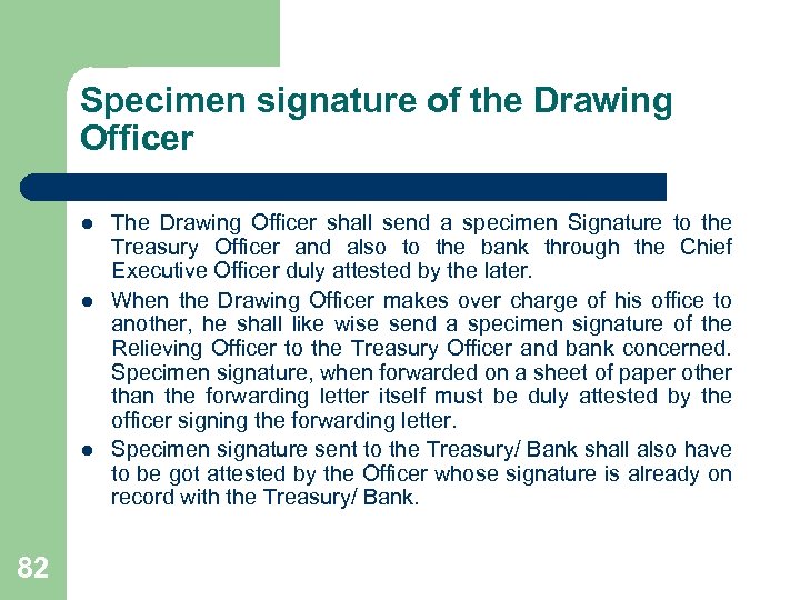 Specimen signature of the Drawing Officer l l l 82 The Drawing Officer shall