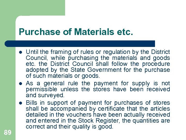 Purchase of Materials etc. l l l 89 Until the framing of rules or
