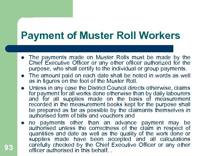 Payment of Muster Roll Workers l l 93 The payments made on Muster Rolls