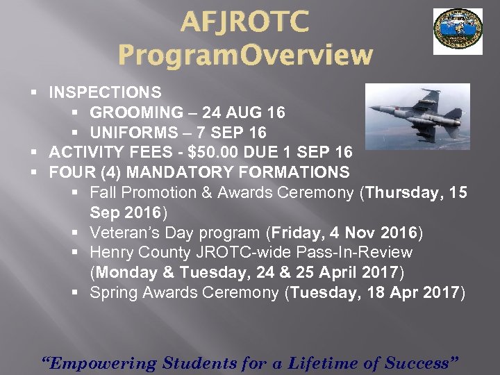 AFJROTC Program Overview § INSPECTIONS § GROOMING – 24 AUG 16 § UNIFORMS –