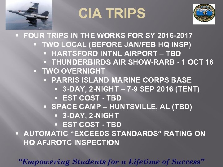 CIA TRIPS § FOUR TRIPS IN THE WORKS FOR SY 2016 -2017 § TWO