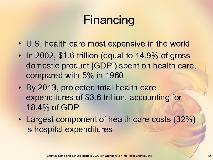 Financing • U. S. health care most expensive in the world • In 2002,