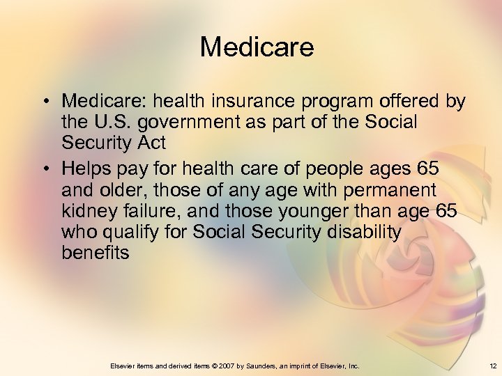 Medicare • Medicare: health insurance program offered by the U. S. government as part
