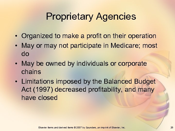  Proprietary Agencies • Organized to make a profit on their operation • May