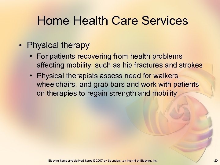 Home Health Care Services • Physical therapy • For patients recovering from health problems
