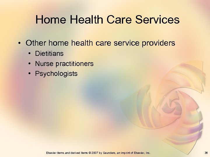 Home Health Care Services • Other home health care service providers • Dietitians •