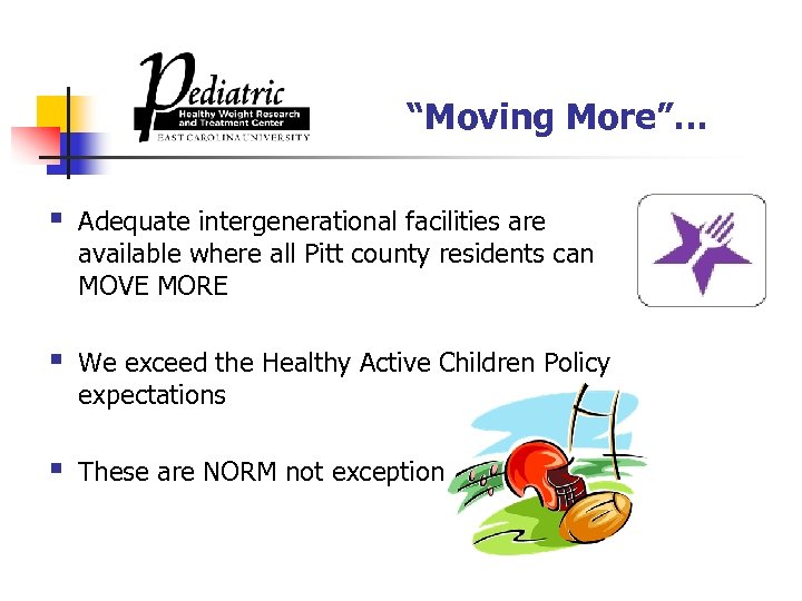 “Moving More”… § Adequate intergenerational facilities are available where all Pitt county residents can