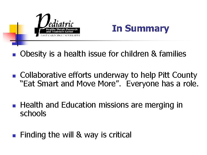 In Summary n n Obesity is a health issue for children & families Collaborative