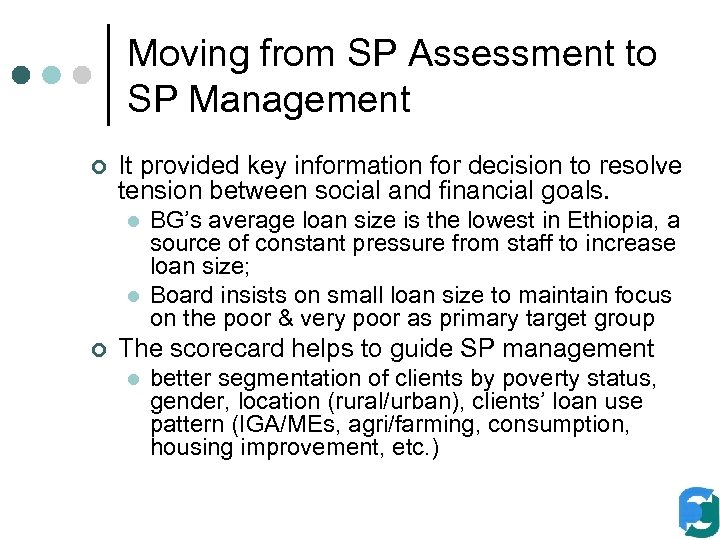 Moving from SP Assessment to SP Management ¢ It provided key information for decision