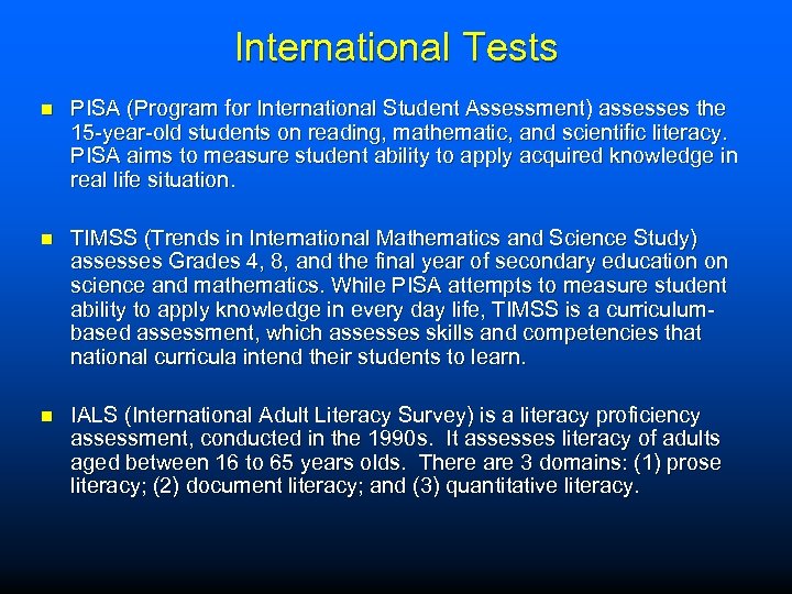 International Tests n PISA (Program for International Student Assessment) assesses the 15 -year-old students