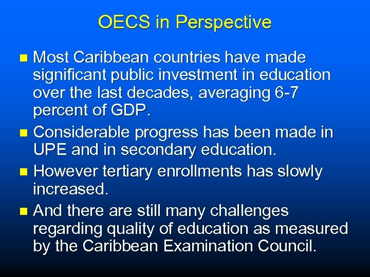 OECS in Perspective Most Caribbean countries have made significant public investment in education over