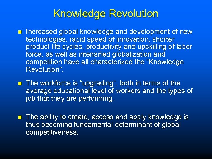 Knowledge Revolution n Increased global knowledge and development of new technologies, rapid speed of