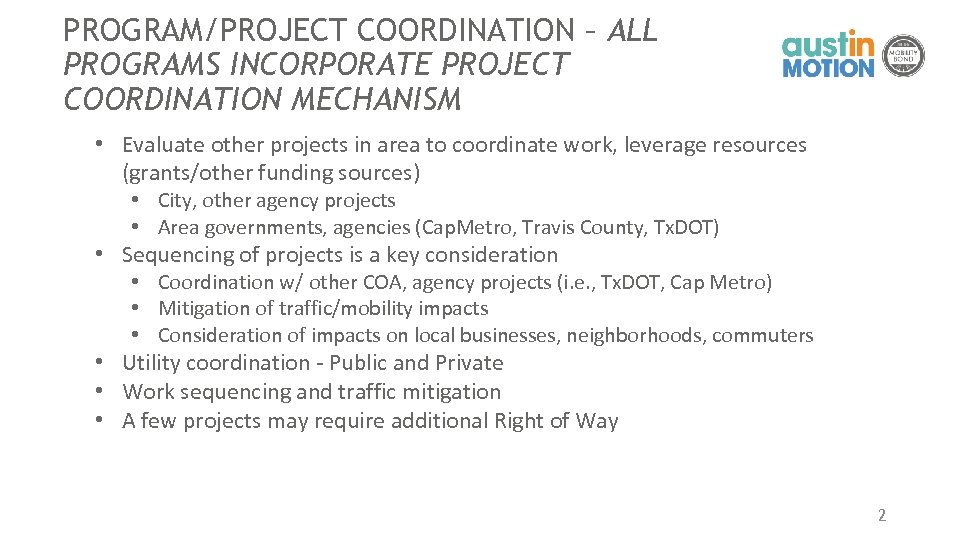 PROGRAM/PROJECT COORDINATION – ALL PROGRAMS INCORPORATE PROJECT COORDINATION MECHANISM • Evaluate other projects in