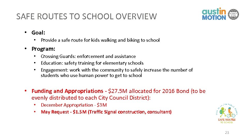 SAFE ROUTES TO SCHOOL OVERVIEW • Goal: • Provide a safe route for kids