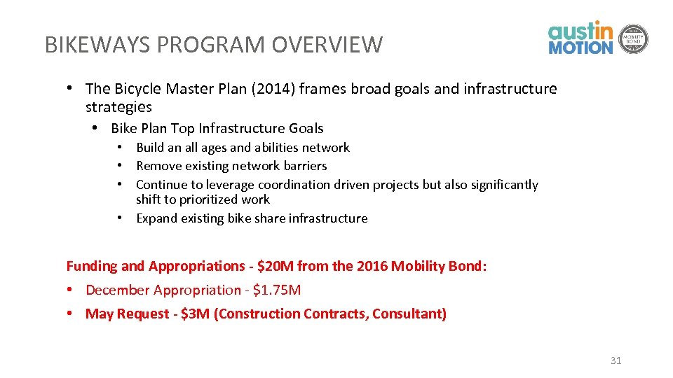 BIKEWAYS PROGRAM OVERVIEW • The Bicycle Master Plan (2014) frames broad goals and infrastructure