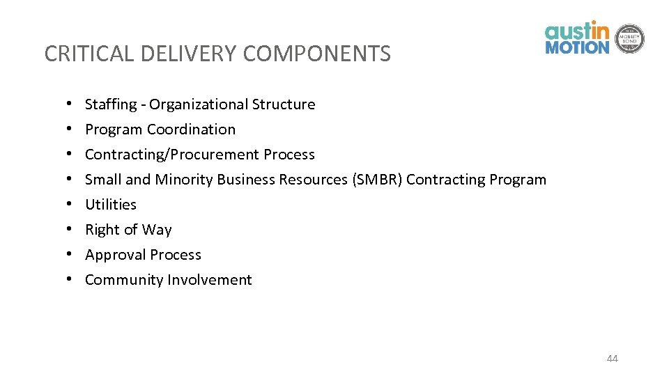 CRITICAL DELIVERY COMPONENTS • • Staffing - Organizational Structure Program Coordination Contracting/Procurement Process Small