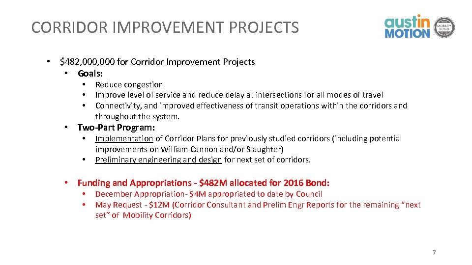 CORRIDOR IMPROVEMENT PROJECTS • $482, 000 for Corridor Improvement Projects • Goals: • •