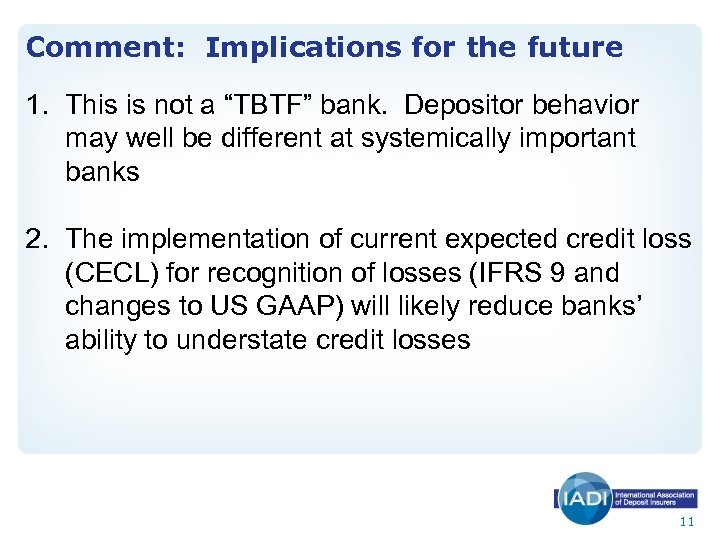 Comment: Implications for the future 1. This is not a “TBTF” bank. Depositor behavior