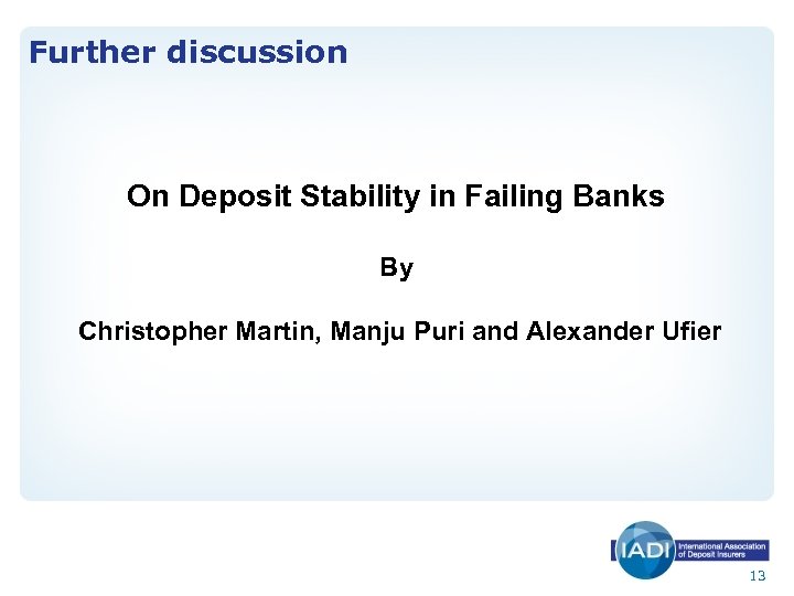 Further discussion On Deposit Stability in Failing Banks By Christopher Martin, Manju Puri and