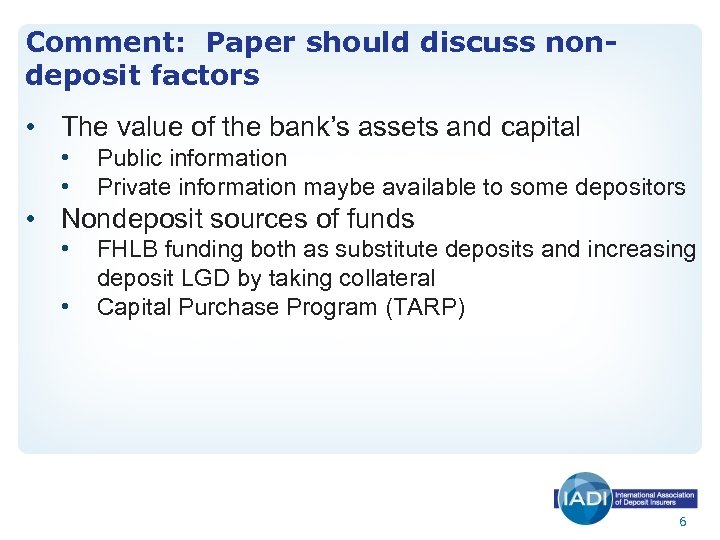 Comment: Paper should discuss nondeposit factors • The value of the bank’s assets and