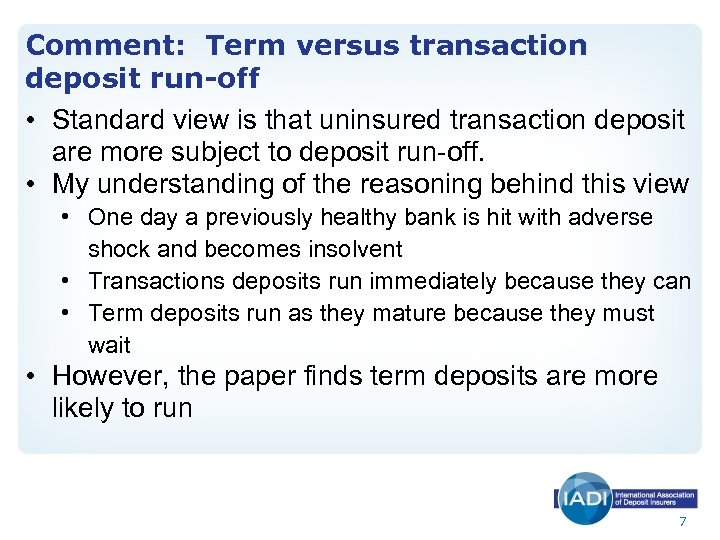 Comment: Term versus transaction deposit run-off • Standard view is that uninsured transaction deposit