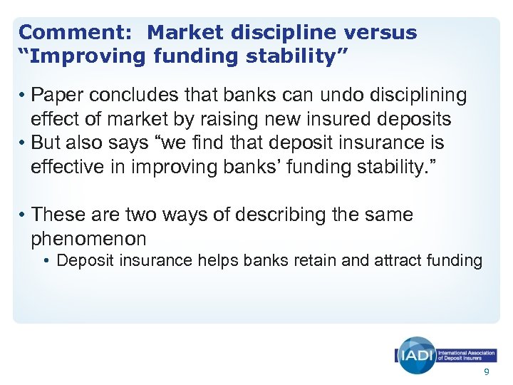 Comment: Market discipline versus “Improving funding stability” • Paper concludes that banks can undo