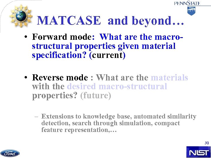 MATCASE and beyond… • Forward mode: What are the macrostructural properties given material specification?