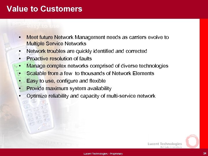 Value to Customers • • Meet future Network Management needs as carriers evolve to