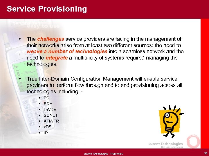 Service Provisioning • The challenges service providers are facing in the management of their