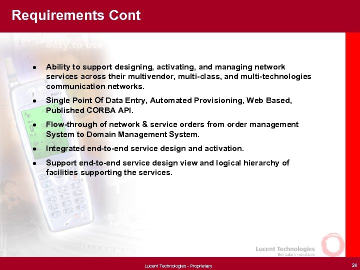 Requirements Cont l l l Ability to support designing, activating, and managing network services