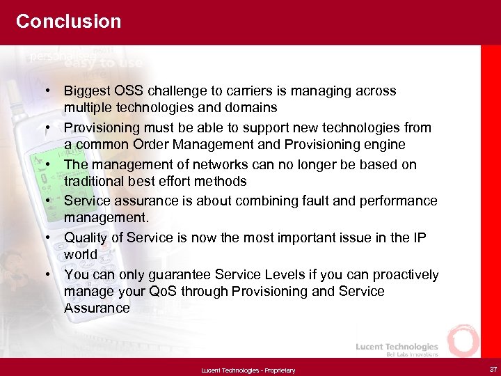 Conclusion • Biggest OSS challenge to carriers is managing across multiple technologies and domains