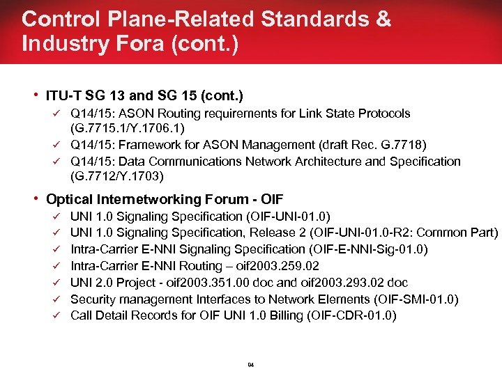 Control Plane-Related Standards & Industry Fora (cont. ) h ITU-T SG 13 and SG