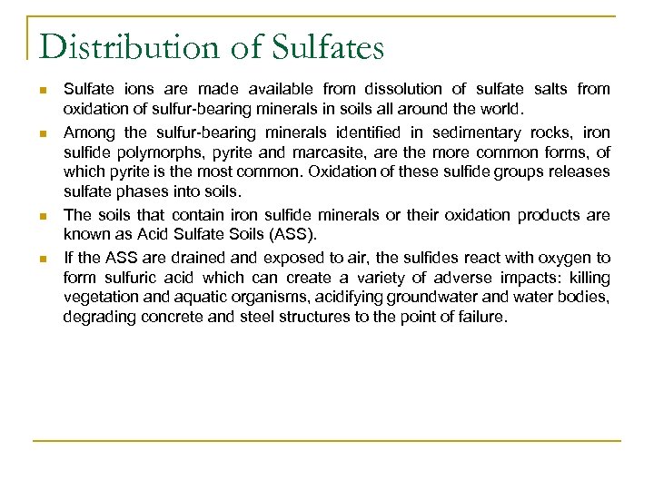 Distribution of Sulfates n n Sulfate ions are made available from dissolution of sulfate
