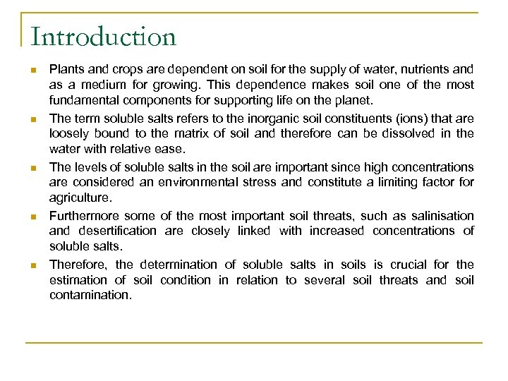 Introduction n n Plants and crops are dependent on soil for the supply of