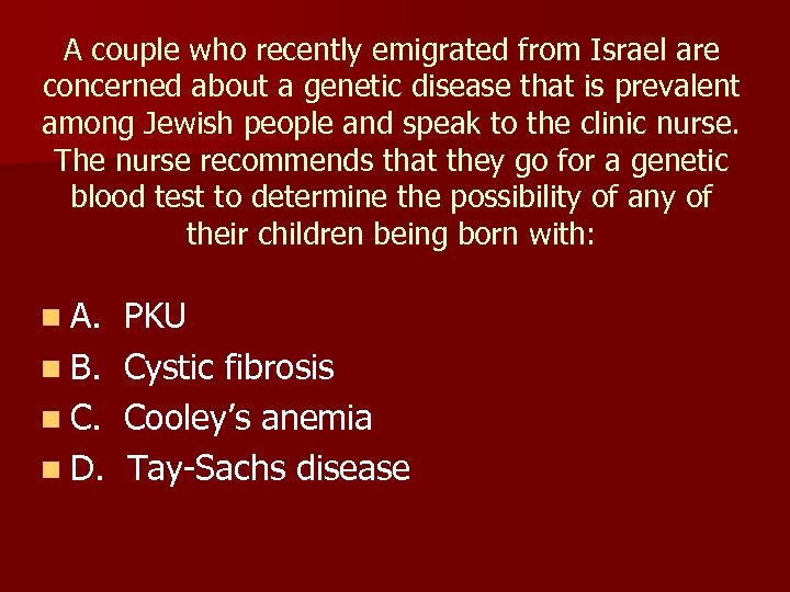 A couple who recently emigrated from Israel are concerned about a genetic disease that